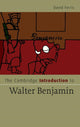 Book cover of: Cambridge Introduction to Walter Benjamin. By: David S. Ferris