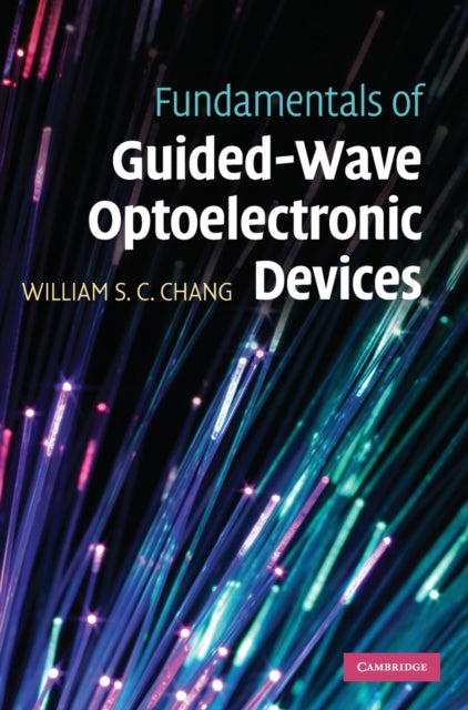 Book cover of: Fundamentals of Guided-Wave Optoelectronic Devices. By: William Chang, William S. C. Chang