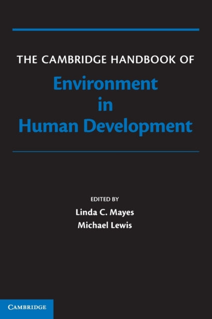 Book cover of: Cambridge Handbook of Environment in Human Development. By: Linda C. Mayes