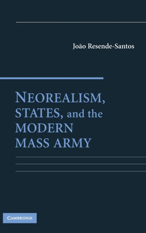 Neorealism, States, and the Modern Mass Army