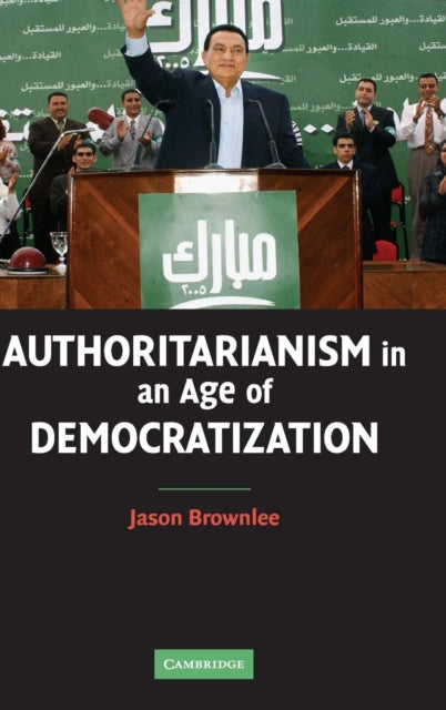Book cover of: Authoritarianism in an Age of Democratization. By: Jason Brownlee
