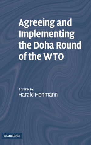 Agreeing and Implementing the Doha Round of the WTO