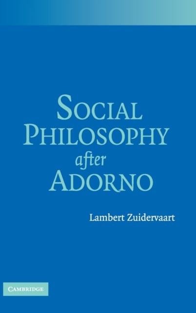 Book cover of: Social Philosophy after Adorno. By: Lambert Zuidervaart