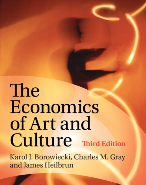 Book cover of: Economics of Art and Culture. By: Karol J. Borowiecki