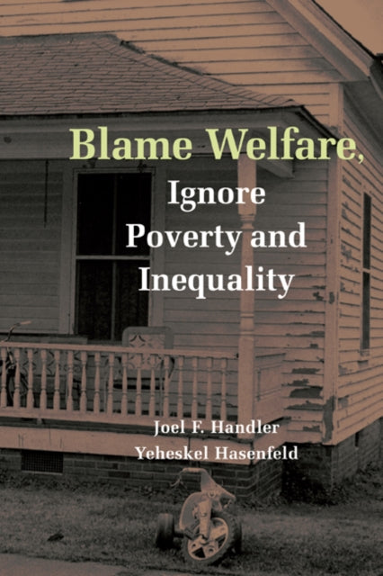 Book cover of: Blame Welfare, Ignore Poverty and Inequality. By: Joel F. Handler