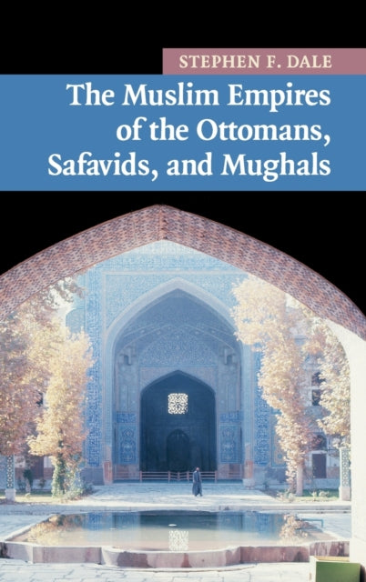 Book cover of: Muslim Empires of the Ottomans, Safavids, and Mughals