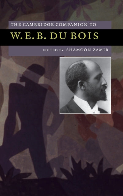Book cover of: Cambridge Companion to W. E. B. Du Bois. By: Shamoon Zamir