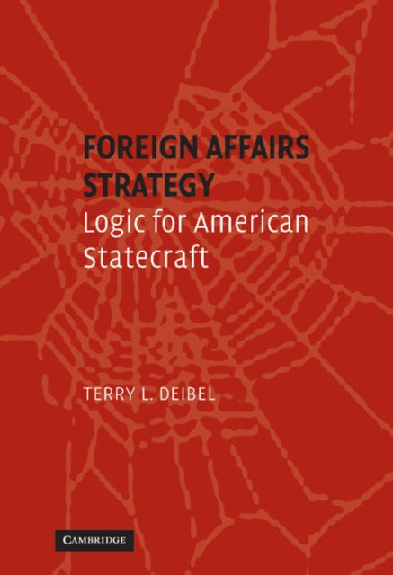 Book cover of: Foreign Affairs Strategy. By: Terry L. Deibel