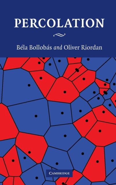 Book cover of: Percolation. By: Béla Bollobás, Bela Bollobás