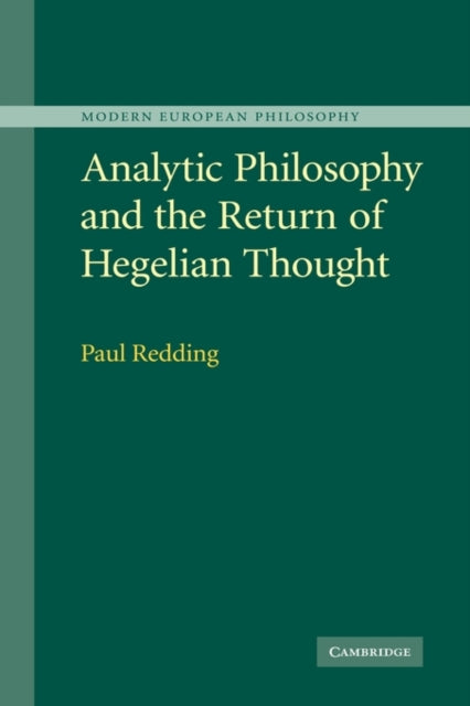 Book cover of: Analytic Philosophy and the Return of Hegelian Thought. By: Paul Redding