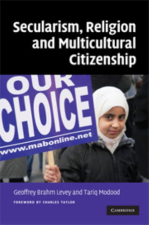 Secularism, Religion and Multicultural Citizenship