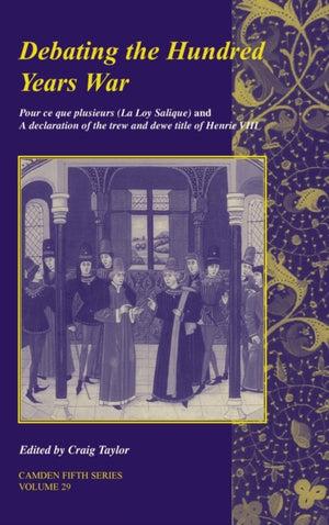 Debating the Hundred Years War: Volume 29