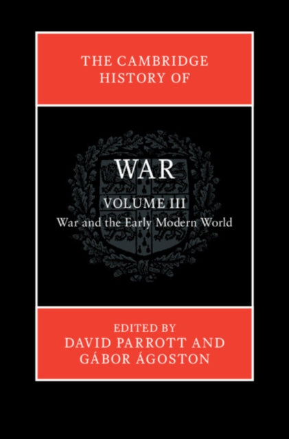 Book cover of: Cambridge History of War: Volume 3, War and the Early Modern World