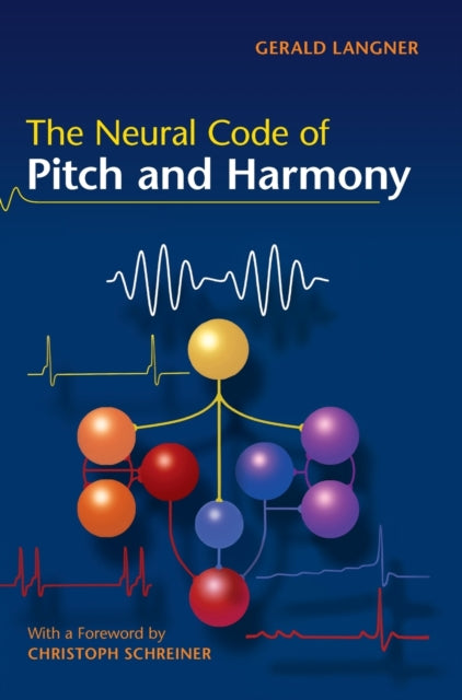 Book cover of: Neural Code of Pitch and Harmony. By: Gerald Langner