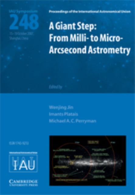 Book cover of: Giant Step: From Milli- to Micro- Arcsecond Astrometry (IAU S248). By: International Astronomical Union. Symposium