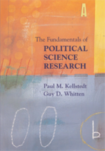 Book cover of: Fundamentals of Political Science Research. By: Paul M. Kellstedt