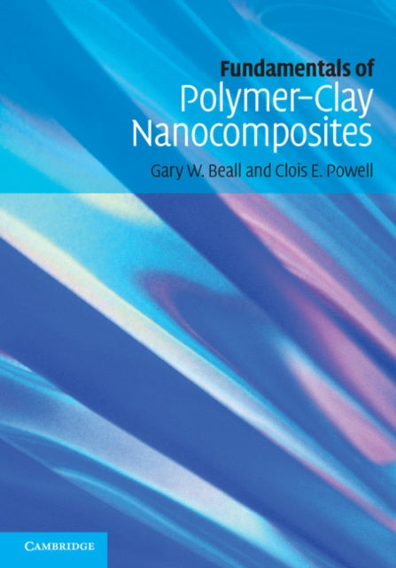 Book cover of: Fundamentals of Polymer-Clay Nanocomposites. By: Gary Beall