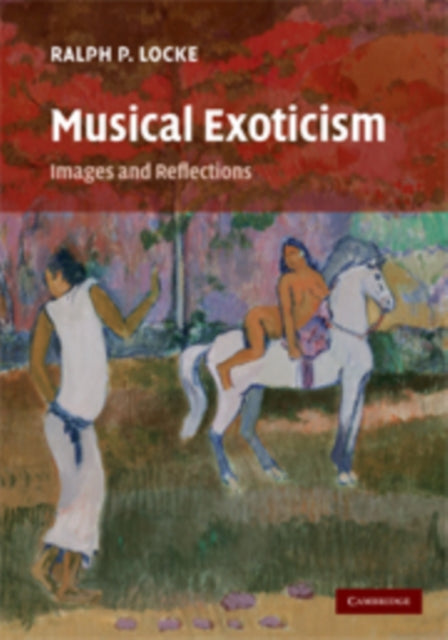 Book cover of: Musical Exoticism. By: Ralph P. Locke