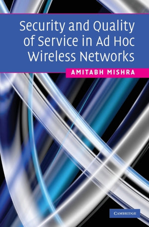 Security and Quality of Service in Ad Hoc Wireless Networks
