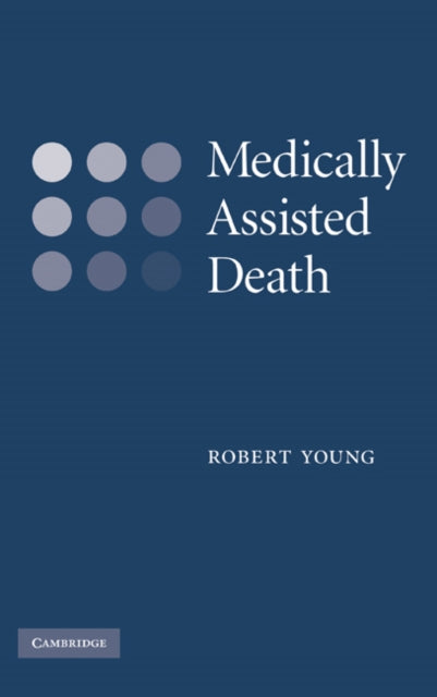 Book cover of: Medically Assisted Death. By: Robert Young