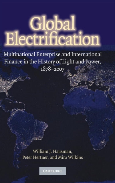 Book cover of: Global Electrification. By: William J. Hausman