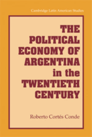 Political Economy of Argentina in the Twentieth Century