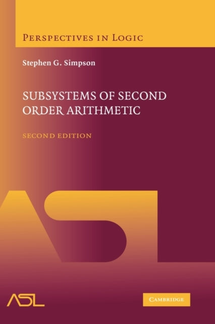 Book cover of: Subsystems of Second Order Arithmetic. By: Stephen G. Simpson