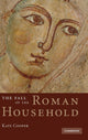Book cover of: Fall of the Roman Household. By: Kate Cooper, Catherine Fales Cooper