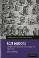 Book cover of: Lost Londons. By: Paul Griffiths
