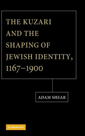 Kuzari and the Shaping of Jewish Identity, 1167–1900