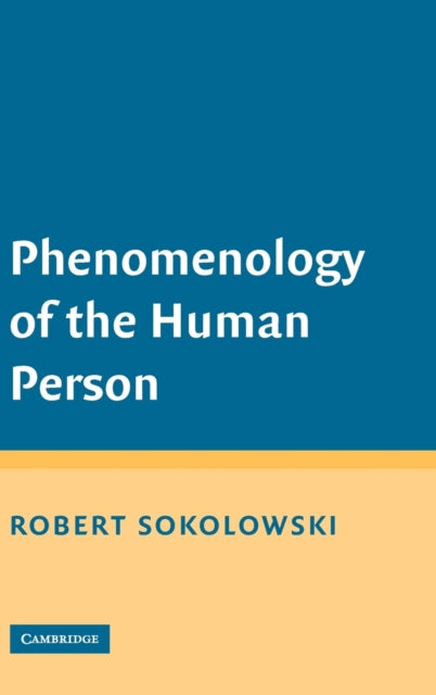 Book cover of: Phenomenology of the Human Person. By: Robert Sokolowski
