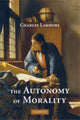 Book cover of: Autonomy of Morality. By: Charles E. Larmore