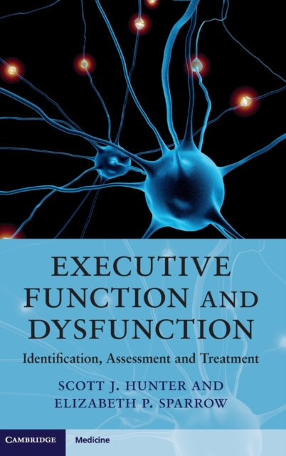 Book cover of: Executive Function and Dysfunction. By: Scott J. Hunter