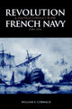 Book cover of: Revolution and Political Conflict in the French Navy 1789–1794. By: William S. Cormack