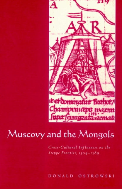 Book cover of: Muscovy and the Mongols. By: Donald G. Ostrowski