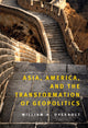 Book cover of: Asia, America, and the Transformation of Geopolitics. By: William H Overholt, William H. Overholt
