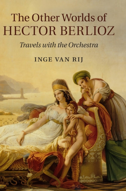 Book cover of: Other Worlds of Hector Berlioz. By: Inge van Rij