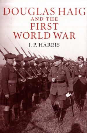 Douglas Haig and the First World War