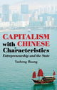 Book cover of: Capitalism with Chinese Characteristics. By: Yasheng Huang