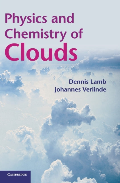 Book cover of: Physics and Chemistry of Clouds. By: Dennis Lamb