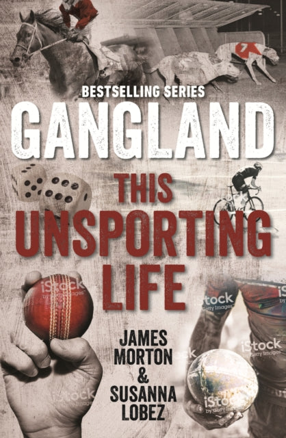 Book cover of: Gangland This Unsporting Life. By: James Morton