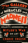 The Gallery of Miracles and Madness