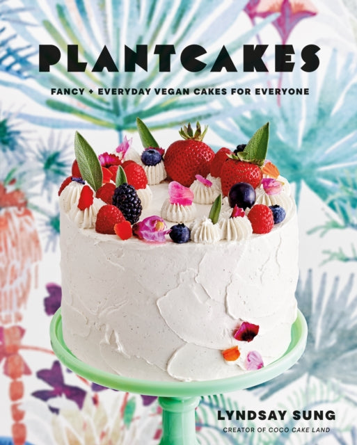 Book cover of: Plantcakes. By: Lyndsay Sung