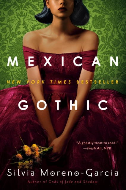 Book cover of: Mexican Gothic. By: Silvia Moreno-Garcia
