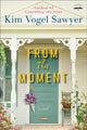 Book cover of: From This Moment. By: Kim Vogel Sawyer