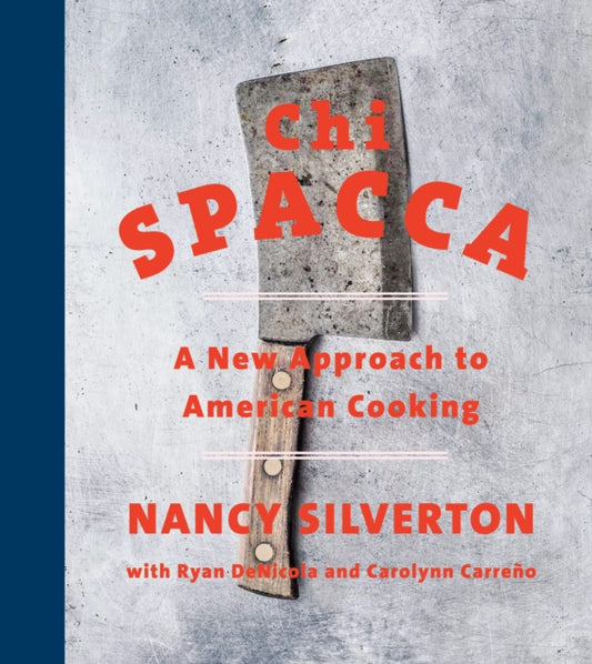 Book cover of: Chi Spacca. By: Nancy Silverton