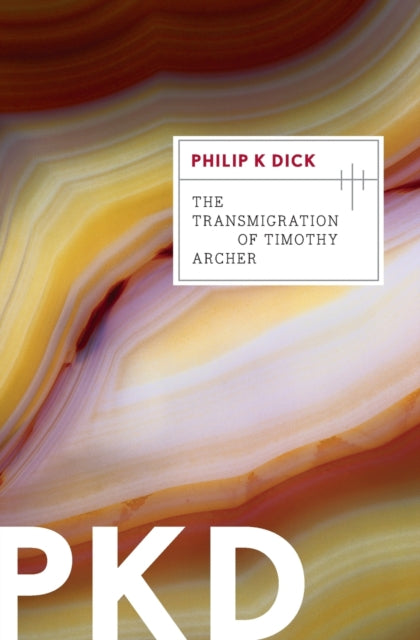 Book cover of: Transmigration of Timothy Archer. By: Philip K. Dick