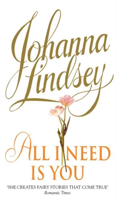 Book cover of: All I Need Is You. By: Johanna Lindsey