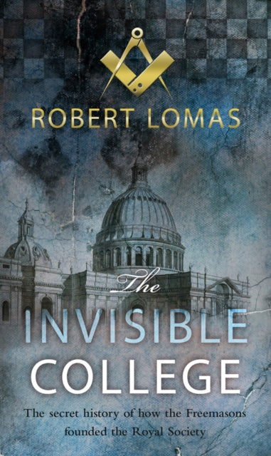 Book cover of: Invisible College. By: Robert Lomas