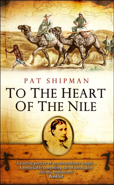 Book cover of: To The Heart Of The Nile. By: Pat Shipman